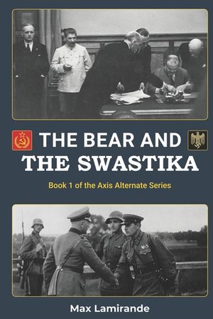 The bear and the swastika: Book 1 of the Axis Alternate series image number 0