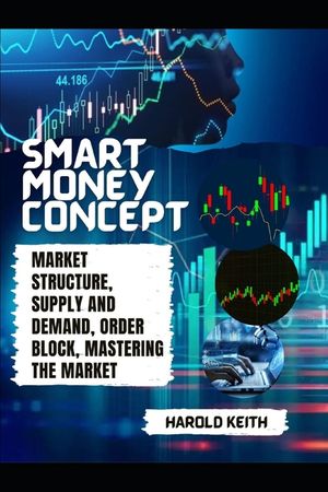 Smart Money Concept: Market Structure, Supply and Demand, Order Block, Mastering The Market image number 0