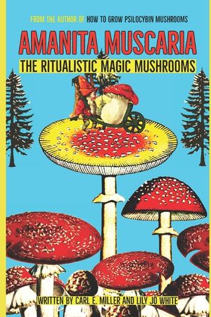 Amanita muscaria: The Ritualistic Magic Mushrooms image number 0