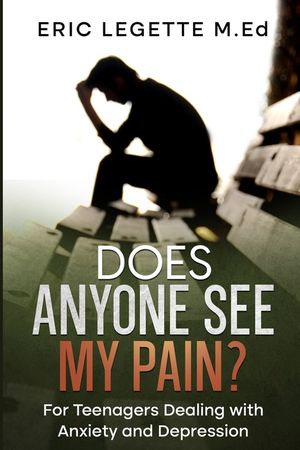 Does Anyone See My Pain?: For Teenagers Dealing With Depression and Anxiety image number 0