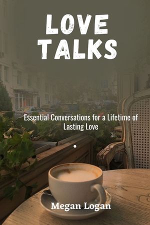 Love Talks: Essential Conversations for a Lifetime of Lasting Love image number 0