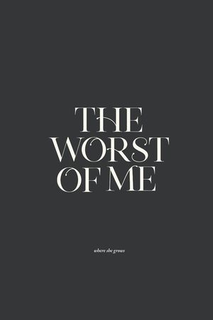 The Worst of Me: Dark Poems and Grim Tales about Love, Life, and Losing Yourself image number 0