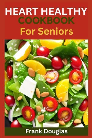 Heart healthy cookbook for seniors image number 0
