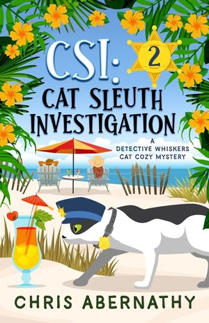 Csi: Cat Sleuth Investigation: A Detective Whiskers Cat Cozy Mystery image number 0