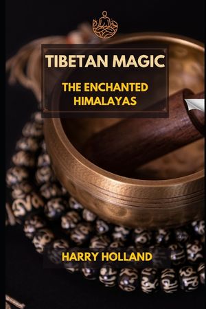 Tibetan Magic: The Enchanted Himalayas image number 0
