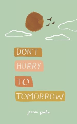 don't hurry to tomorrow image number 0