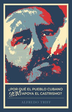 &iquest;Por qu&eacute; el pueblo cubano (a&uacute;n) apoya al castrismo? image number 0