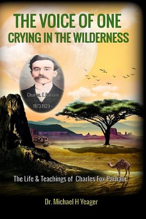 The Voice of One Crying in the Wilderness: The Life & Teachings of Charles Fox Parham image number 0