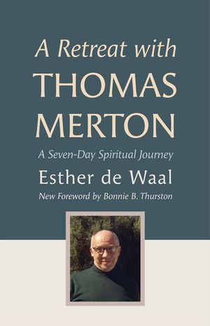 A Retreat with Thomas Merton: A Seven-Day Spiritual Journey image number 0