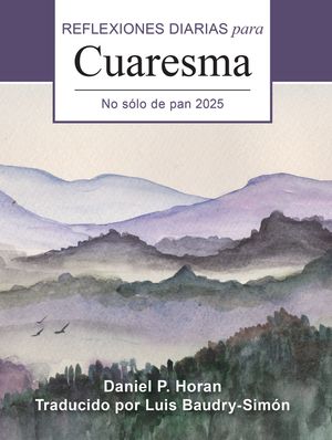 No S&oacute;lo de Pan 2025: Reflexiones Diarias Para Cuaresma image number 0