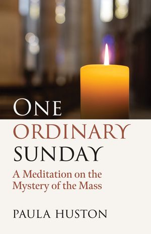 One Ordinary Sunday: A Meditation on the Mystery of the Mass image number 0
