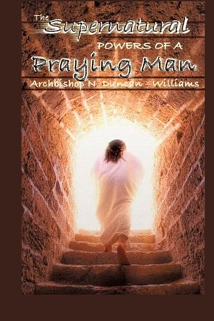 The Supernatural Powers of a Praying Man image number 0