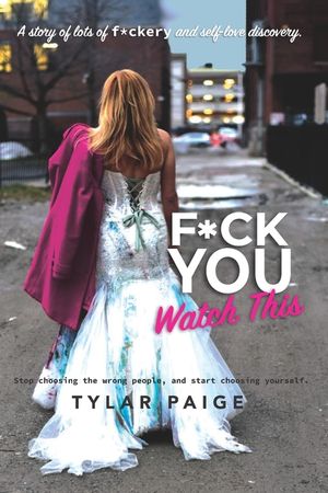 F*ck You, Watch This: Tired of choosing the wrong men, she finally chose herself. image number 0
