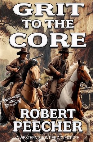 Grit to the Core: A Western Frontier Adventure image number 0