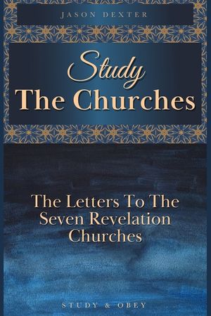 Study The Churches: The Letters To The 7 Revelation Churches image number 0
