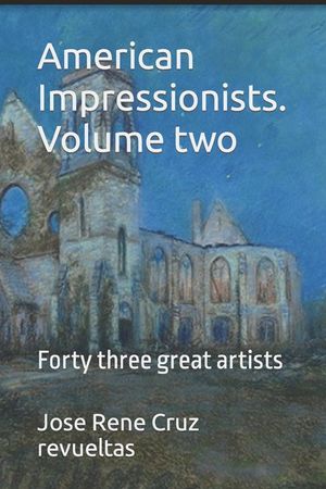 American Impressionists. Volume two: Forty three great artists image number 0