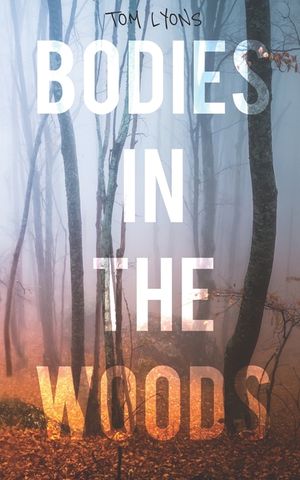 Bodies in the Woods: Unexplained Mysteries image number 0