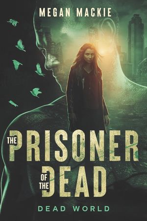 The Prisoner of the Dead: Zombie Thriller Dystopia image number 0