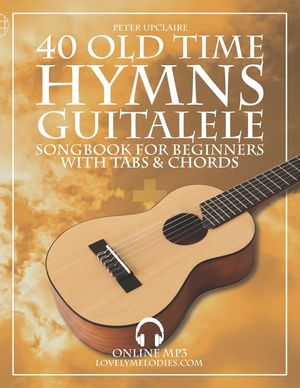 40 Old Time Hymns - Guitalele Songbook for Beginners with Tabs and Chords image number 0