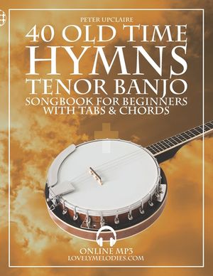 Old Time Hymns - Tenor Banjo Songbook for Beginners with Tabs and Chords image number 0