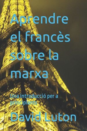 Aprendre el franc&egrave;s sobre la marxa: Una introducci&oacute; per a principiants image number 0
