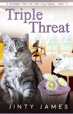 Triple Threat: A Norwegian Forest Cat Caf&eacute; Cozy Mystery - Book 17 image number 0
