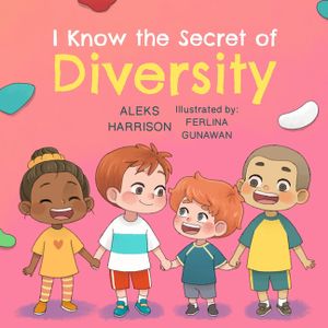 I Know the Secret of Diversity: Children's Picture Book About Diversity and Inclusion for Preschool image number 0