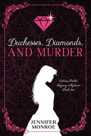 Duchesses, Diamonds, and Murder: Victoria Parker Regency Mysteries Book 6 image number 0