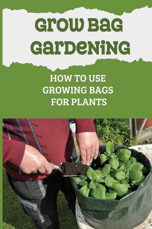 Grow Bag Gardening: How To Use Growing Bags For Plants: Grow Bag Waterer image number 0