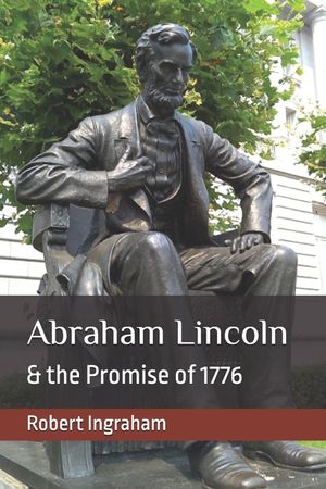 Abraham Lincoln & the Promise of 1776 image number 0