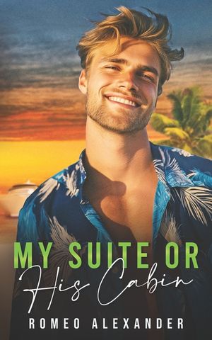 My Suite or His Cabin?: An MM Rich Boy Poor Boy Romance image number 0