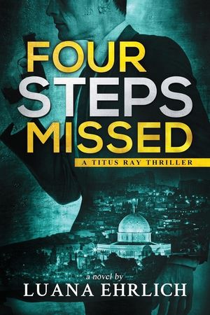 Four Steps Missed: A Titus Ray Thriller image number 0