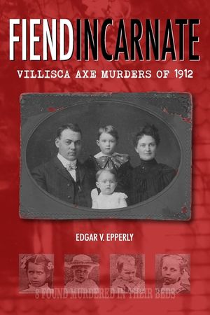 Fiend Incarnate: Villisca Axe Murders of 1912 image number 0