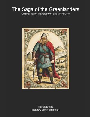 The Saga of the Greenlanders (Groenlendinga Saga): Norse Text, Translation, and Word List image number 0