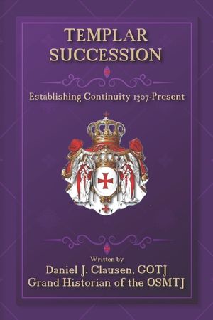 Templar Succession: Establishing Continuity 1307-Present image number 0