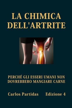La Chimica Dell'artrite: Perch&eacute; Gli Esseri Umani Non Dovrebbero Mangiare Carne image number 0