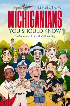 Michiganians You Should Know: (Plus Some You Do and Don't Know Why) image number 0