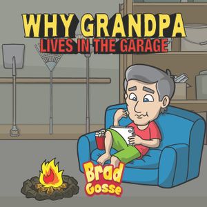 Why Grandpa Lives In The Garage image number 0