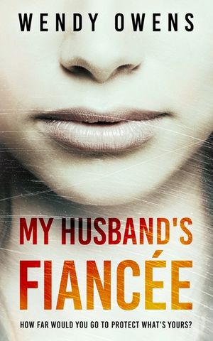 My Husband's Fianc&eacute;e: A suspenseful psychological thriller novel image number 0