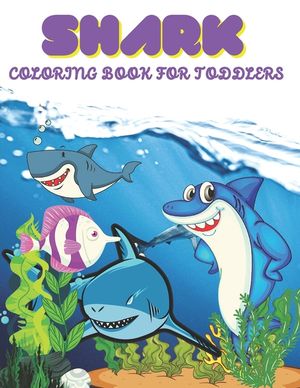 Shark Coloring Book For Toddlers: Shark Coloring Book for Toddlers.35 Shark design image number 0