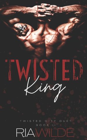 Twisted King: Twisted City Duet Book 2 image number 0