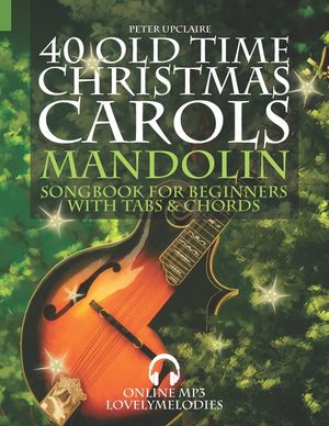 40 Old Time Christmas Carols - Mandolin Songbook for Beginners with Tabs and Chords image number 0