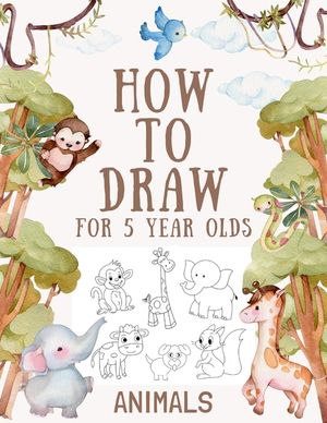 How to Draw Animals for 5 Year Olds: Easy Step-by-Step Drawing Tutorial ...