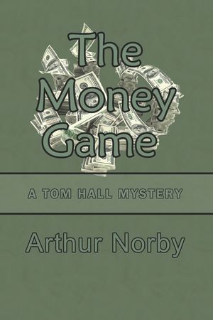 The Money Game: A Tom Hall Mystery image number 0