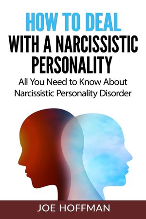 How to Deal with a Narcissistic Personality: All You Need to Know About Narcissistic Personality Disorder image number 0