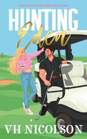 Hunting Eden: Book 1 The Triple Trouble Series image number 0
