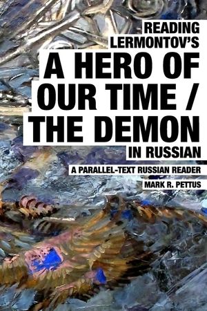Reading Lermontov's A Hero of Our Time / The Demon in Russian: A Parallel-Text Russian Reader image number 0