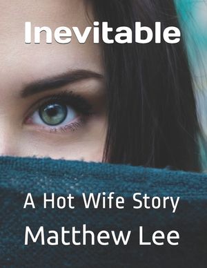 Inevitable: A Hot Wife Story image number 0