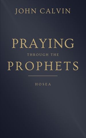 Praying through the Prophets: Hosea: Worthwhile Life Changing Bible Verses & Prayer image number 0