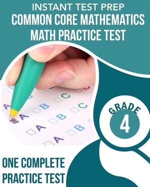 INSTANT TEST PREP Common Core Mathematics Math Practice Test Grade 4 image number 0